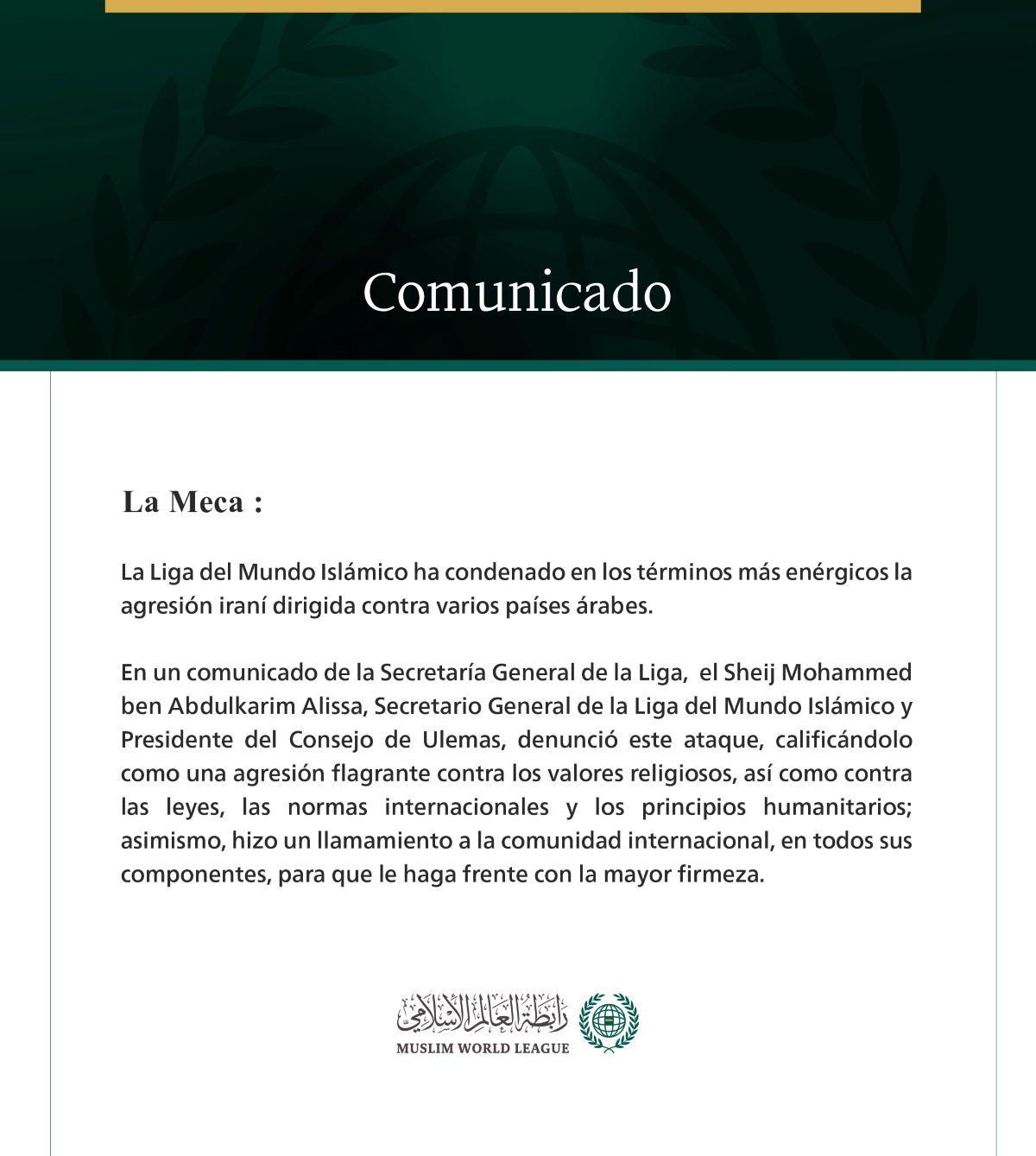 La Liga del Mundo Islámico condena en los términos más enérgicos la agresión iraní contra varios países árabes.