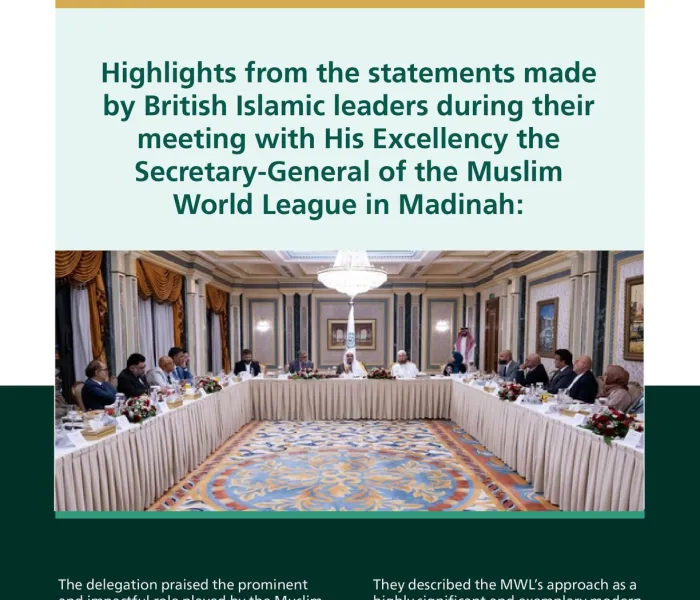 Highlights from the statements issued by British Muslim leaders following their meeting in Madinah with His Excellency Sheikh Dr. Mohammed Alissa, Secretary-General of the Muslim World League and Chairman of the Organization of Muslim Scholars, addressed the Gaza tragedy, the MWL’s approach, religious identity, minority rights, the principles outlined in the Charter of Makkah, among other topics.