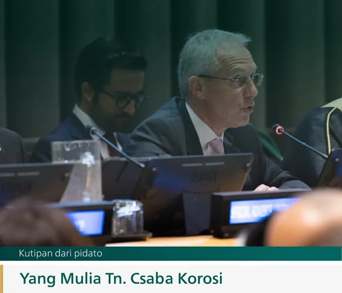 Kutipan dari pidato Yang Mulia Tn. Csaba Korosi, Presiden Majelis Umum Perserikatan Bangsa-Bangsa, pada peluncuran inisiatif "Membangun Jembatan Pemahaman & Perdamaian antara Timur & Barat", dari Markas Besar PBB di New York: