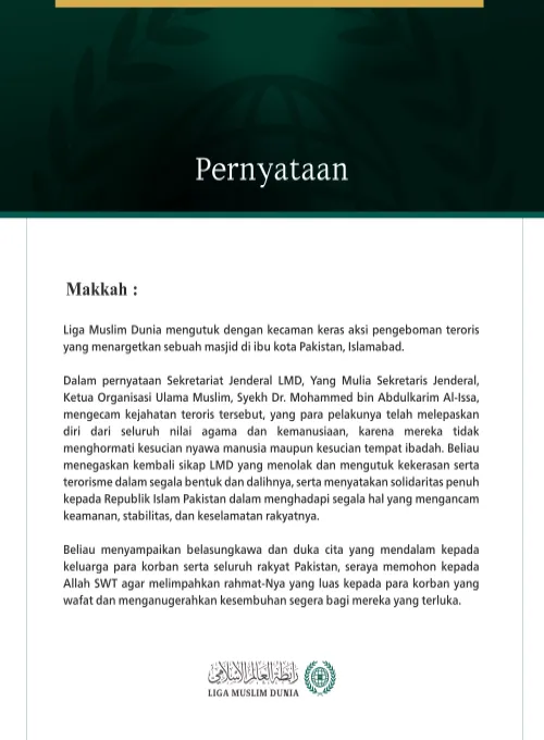 Liga Muslim Dunia mengutuk dengan kecaman keras aksi pengeboman teroris yang menargetkan sebuah masjid di ibu kota Pakistan, Islamabad.