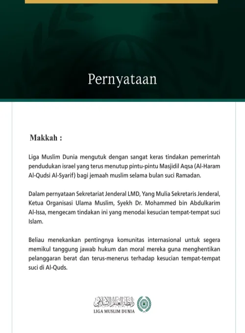 Liga Muslim Dunia mengutuk dengan sangat keras tindakan pemerintah pendudukan israel yang terus menutup pintu-pintu Masjidil Aqsa (Al-Haram Al-Qudsi Al-Syarif) bagi jemaah muslim selama bulan suci Ramadan.