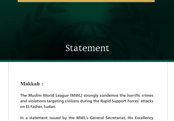 The Muslim World League Condemns the Horrific Violations Against Civilians in El-Fasher