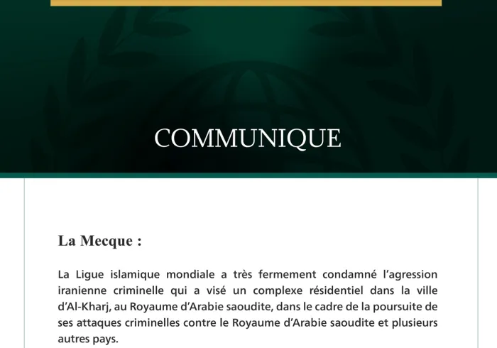 La Ligue islamique mondiale condamne l’agression iranienne criminelle contre la ville d’Al-Kharj en Arabie saoudite.