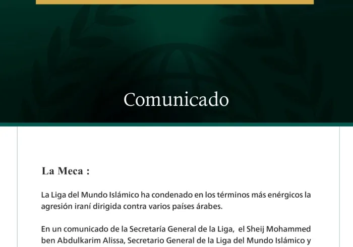 La Liga del Mundo Islámico condena en los términos más enérgicos la agresión iraní contra varios países árabes.