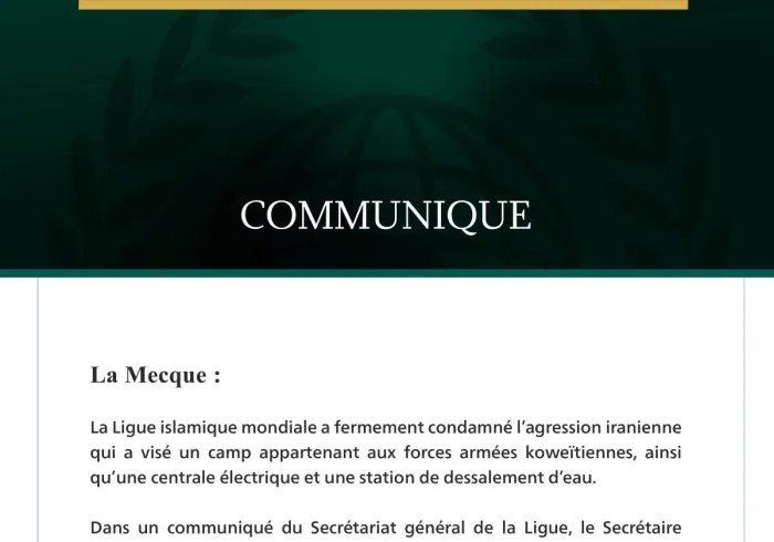 La Ligue islamique mondiale condamne l’agression iranienne contre l’État du Koweït.