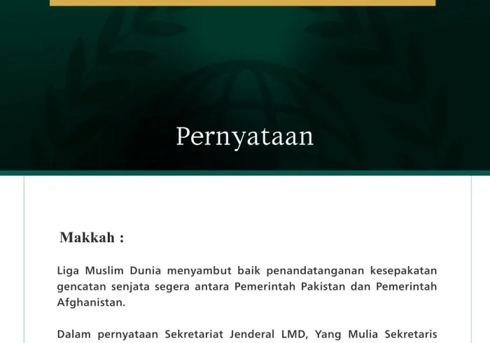 Liga Muslim Dunia menyambut baik penandatanganan kesepakatan gencatan senjata segera antara Pemerintah Pakistan dan Pemerintah Afghanistan.