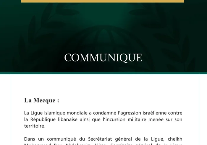 La Ligue islamique mondiale condamne l’agression israélienne contre le Liban.