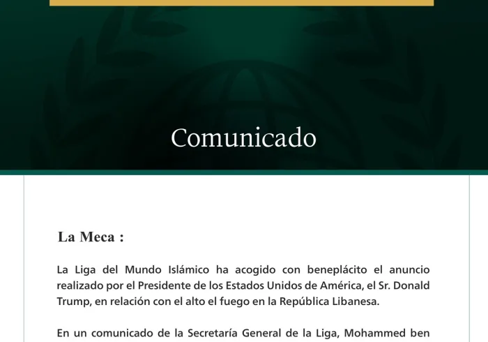 La Liga del Mundo Islámico acoge con beneplácito el anuncio del alto el fuego en el Líbano.