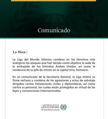 La Liga del Mundo Islámico condena los ataques que han tenido como objetivo la sede de la embajada de los Emiratos Árabes Unidos y la residencia de su jefe de misión en la capital siria