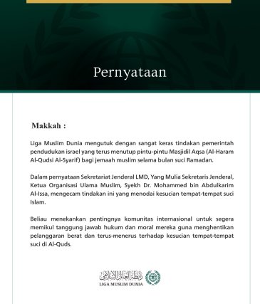 Liga Muslim Dunia mengutuk dengan sangat keras tindakan pemerintah pendudukan israel yang terus menutup pintu-pintu Masjidil Aqsa (Al-Haram Al-Qudsi Al-Syarif) bagi jemaah muslim selama bulan suci Ramadan.